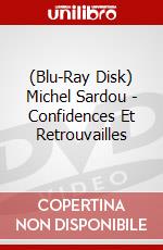 (Blu-Ray Disk) Michel Sardou - Confidences Et Retrouvailles brd