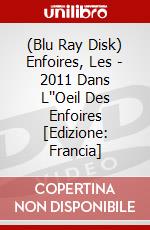(Blu Ray Disk) Enfoires, Les - 2011 Dans L''Oeil Des Enfoires [Edizione: Francia] dvd