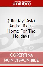 (Blu-Ray Disk) Andre' Rieu - Home For The Holidays brd