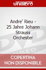 Andre' Rieu - 25 Jahre Johann Strauss Orchester dvd