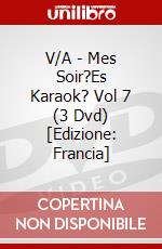 V/A - Mes Soir?Es Karaok? Vol 7 (3 Dvd) [Edizione: Francia] dvd