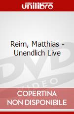 Reim, Matthias - Unendlich Live dvd