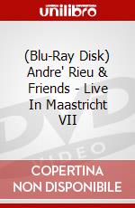(Blu-Ray Disk) Andre' Rieu & Friends - Live In Maastricht VII brd