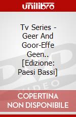 Tv Series - Geer And Goor-Effe Geen.. [Edizione: Paesi Bassi] dvd