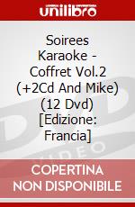 Soirees Karaoke - Coffret Vol.2 (+2Cd And Mike) (12 Dvd) [Edizione: Francia] dvd