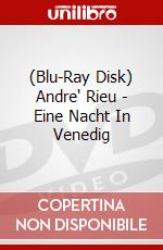 (Blu-Ray Disk) Andre' Rieu - Eine Nacht In Venedig brd