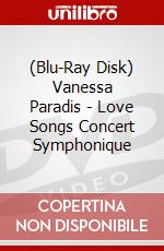 (Blu-Ray Disk) Vanessa Paradis - Love Songs Concert Symphonique brd