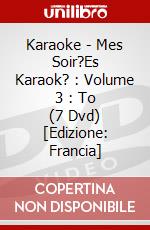 Karaoke - Mes Soir?Es Karaok? : Volume 3 : To (7 Dvd) [Edizione: Francia] dvd
