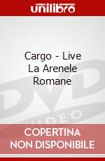 Cargo - Live La Arenele Romane dvd