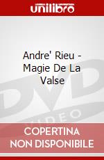 Andre' Rieu - Magie De La Valse dvd