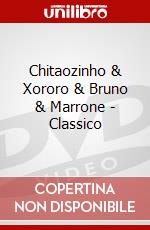 Chitaozinho & Xororo & Bruno & Marrone - Classico dvd