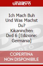 Ich Mach Buh Und Was Machst Du? Kikaninchen Dvd 6 [Edizione: Germania] dvd