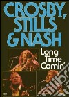 Crosby, Stills & Nash - Long Time Comin' dvd