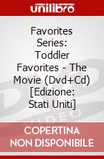 Favorites Series: Toddler Favorites - The Movie (Dvd+Cd) [Edizione: Stati Uniti] dvd