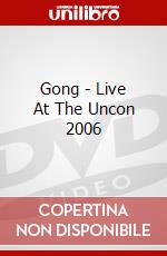 Gong - Live At The Uncon 2006 dvd