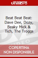 Beat Beat Beat: Dave Dee, Dozy, Beaky Mick & Tich, The Troggs dvd