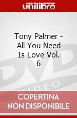 Tony Palmer - All You Need Is Love Vol. 6 dvd