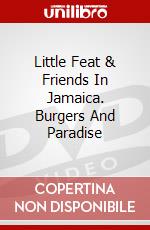 Little Feat & Friends In Jamaica. Burgers And Paradise dvd