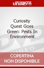 Curiosity Quest Goes Green: Pests In Environment dvd