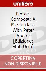 Perfect Compost: A Masterclass With Peter Proctor [Edizione: Stati Uniti] dvd