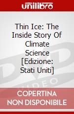 Thin Ice: The Inside Story Of Climate Science [Edizione: Stati Uniti] dvd