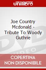 Joe Country Mcdonald - Tribute To Woody Guthrie dvd