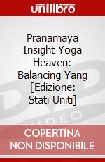 Pranamaya Insight Yoga Heaven: Balancing Yang [Edizione: Stati Uniti] dvd