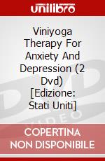 Viniyoga Therapy For Anxiety And Depression (2 Dvd) [Edizione: Stati Uniti] dvd