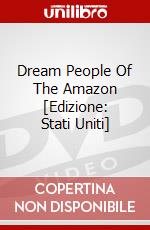 Dream People Of The Amazon [Edizione: Stati Uniti] dvd