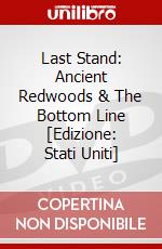 Last Stand: Ancient Redwoods & The Bottom Line [Edizione: Stati Uniti] dvd