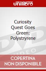 Curiosity Quest Goes Green: Polystryrene dvd