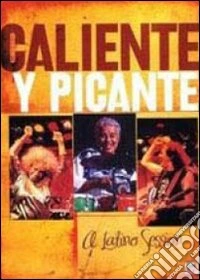 Caliente Y Picante. A Latino Session dvd