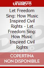 Let Freedom Sing: How Music Inspired Civil Rights - Let Freedom Sing: How Music Inspired Civil Rights dvd