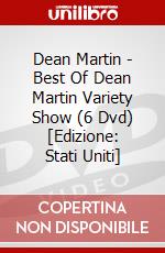 Dean Martin - Best Of Dean Martin Variety Show (6 Dvd) [Edizione: Stati Uniti] dvd