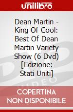Dean Martin - King Of Cool: Best Of Dean Martin Variety Show (6 Dvd) [Edizione: Stati Uniti] dvd