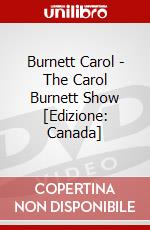 Burnett Carol - The Carol Burnett Show [Edizione: Canada] dvd