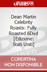 Dean Martin Celebrity Roasts: Fully Roasted 6Dvd [Edizione: Stati Uniti] dvd