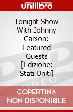 Tonight Show With Johnny Carson: Featured Guests [Edizione: Stati Uniti] dvd