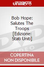 Bob Hope: Salutes The Troops [Edizione: Stati Uniti] dvd