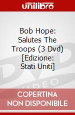 Bob Hope: Salutes The Troops (3 Dvd) [Edizione: Stati Uniti] dvd
