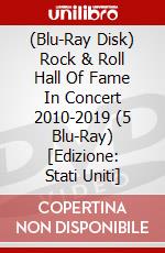 (Blu-Ray Disk) Rock & Roll Hall Of Fame In Concert 2010-2019 (5 Blu-Ray) [Edizione: Stati Uniti] brd