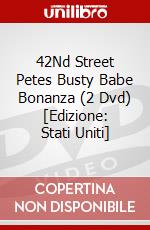 42Nd Street Petes Busty Babe Bonanza (2 Dvd) [Edizione: Stati Uniti] dvd