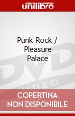 Punk Rock / Pleasure Palace dvd