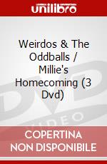 Weirdos & The Oddballs / Millie's Homecoming (3 Dvd) dvd