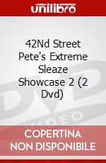 42Nd Street Pete's Extreme Sleaze Showcase 2 (2 Dvd) dvd