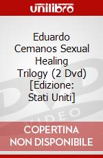 Eduardo Cemanos Sexual Healing Trilogy (2 Dvd) [Edizione: Stati Uniti] dvd