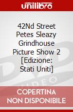 42Nd Street Petes Sleazy Grindhouse Picture Show 2 [Edizione: Stati Uniti] dvd