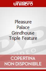 Pleasure Palace Grindhouse Triple Feature dvd