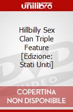 Hillbilly Sex Clan Triple Feature [Edizione: Stati Uniti] dvd