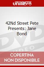 42Nd Street Pete Presents: Jane Bond dvd